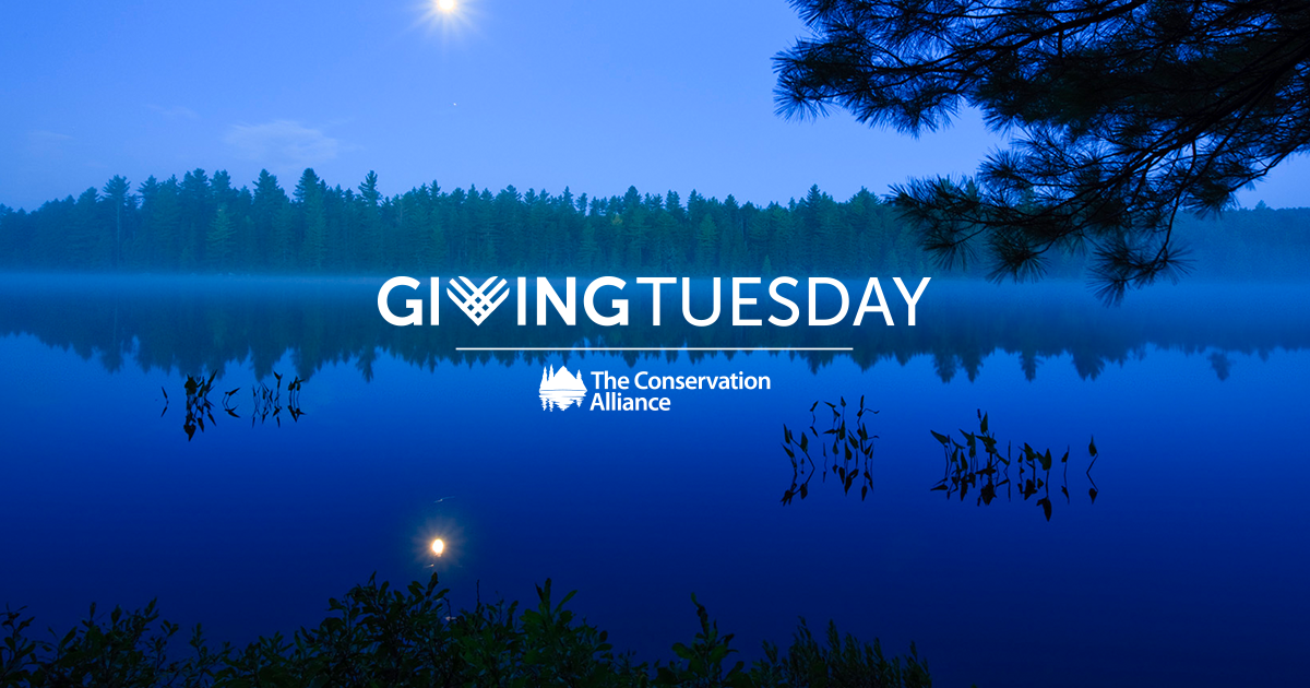 Giving Tuesday 2022 - The Conservation Alliance